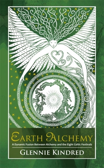 Earth Alchemy - A Dynamic Fusion Between Alchemy and the Eight Celtic Festivals