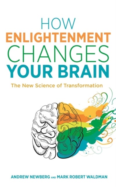 How Enlightenment Changes Your Brain - The New Science of Transformation