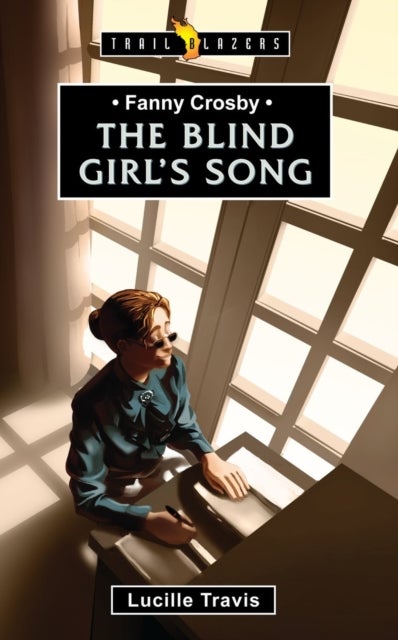 Fanny Crosby - The Blind Girl's Song