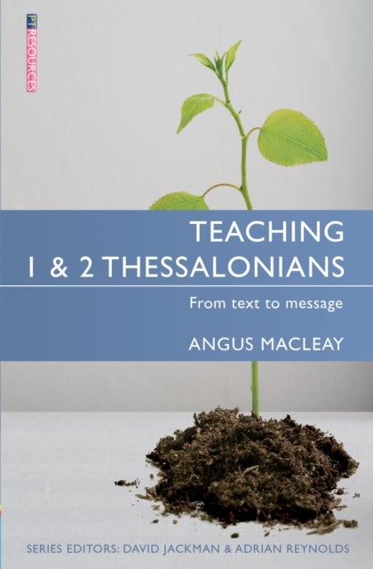 Teaching 1 & 2 Thessalonians - From Text to Message