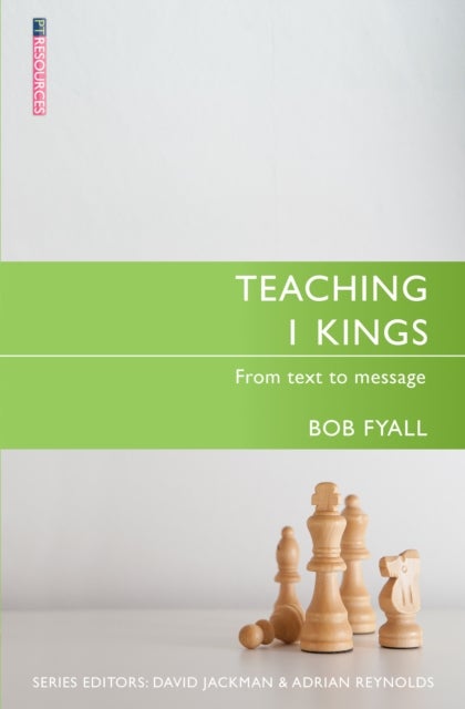 Teaching 1 Kings - From Text to Message