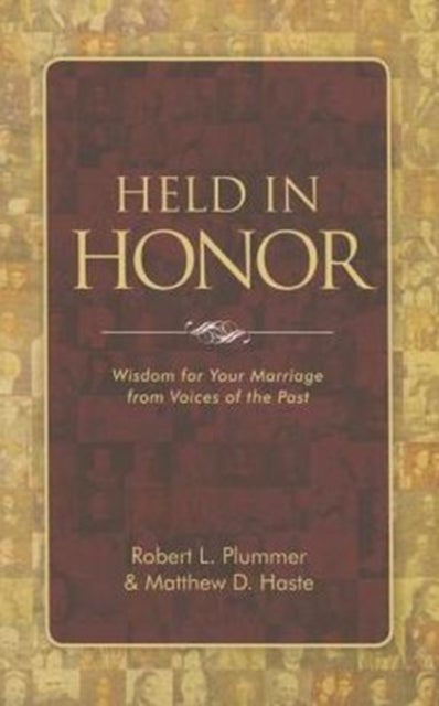 Held in Honor - Wisdom for Your Marriage from Voices of the Past