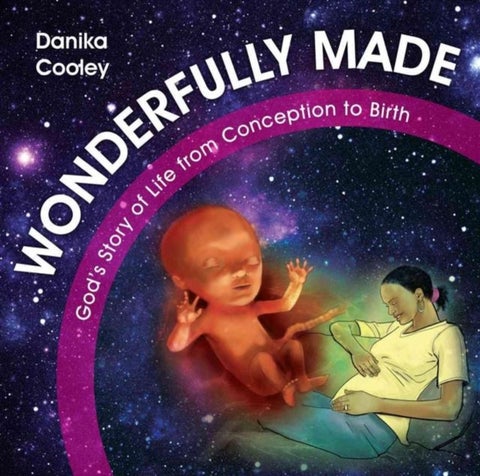 Wonderfully Made - God¿s Story of Life from Conception to Birth