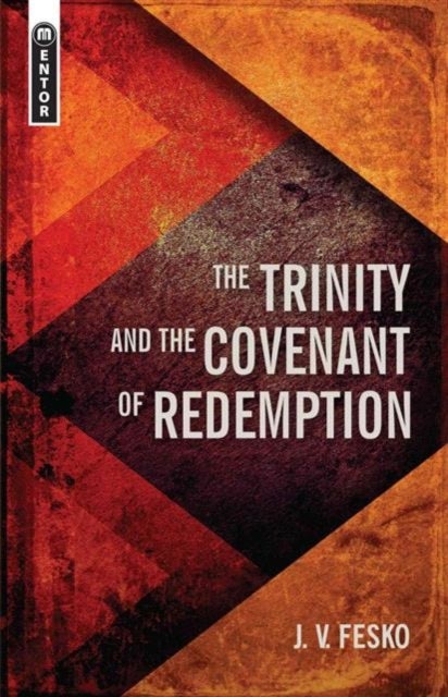 Bilde av The Trinity And The Covenant Of Redemption Av J. V. Fesko
