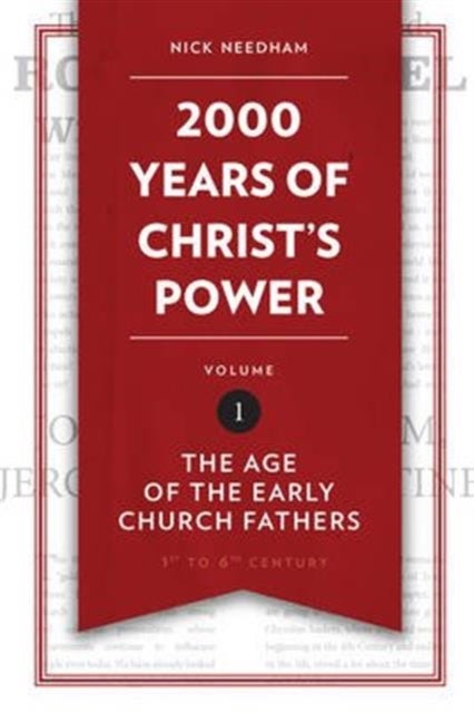 2,000 Years of Christ¿s Power Vol. 1 - The Age of the Early Church Fathers