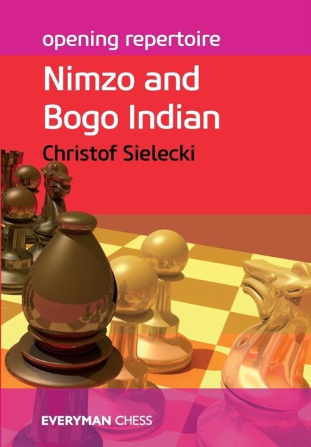 Bilde av Opening Repertoire: Nimzo And Bogo Indian Av Christof Sielecki