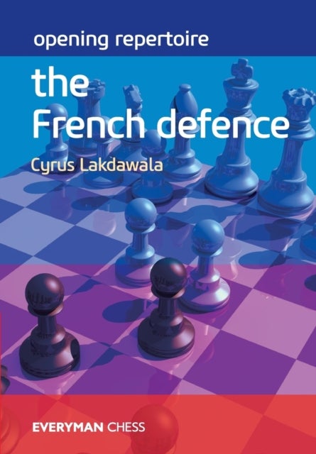 Bilde av Opening Repertoire: The French Defence Av Cyrus Lakdawala