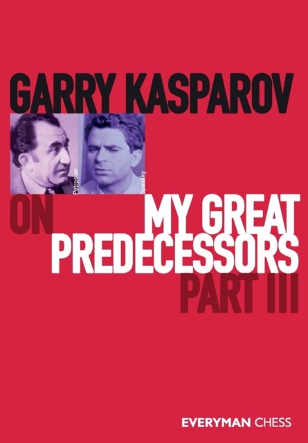 Bilde av Garry Kasparov On My Great Predecessors, Part Three Av Garry Kasparov