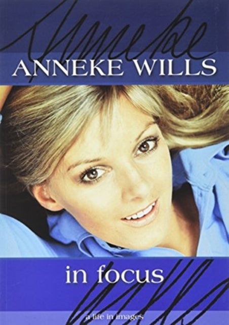 Bilde av Anneke Wills - In Focus Av Paul W. T. Ballard, Anneke Wills