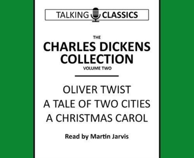 The Charles Dickens Collection - Oliver Twist, a Tale of Two Cities & a Christmas Carol