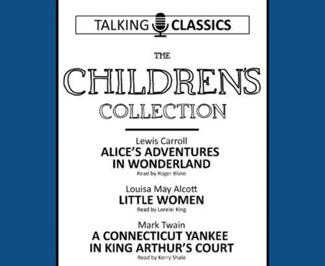 The Children's Collection - Alice's Adventures In Wonderland / Little Women / A Connecticut Yankee in King Arthur's Court