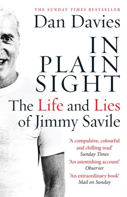 In Plain Sight - The Life and Lies of Jimmy Savile