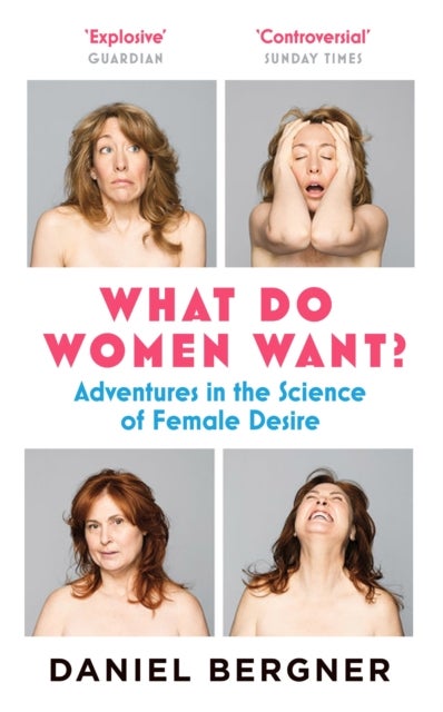 What Do Women Want? - Adventures in the Science of Female Desire