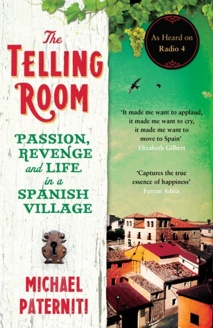 The Telling Room - Passion, Revenge and Life in a Spanish Village