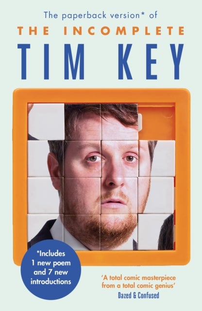 The Incomplete Tim Key - About 300 of his poetical gems and what-nots
