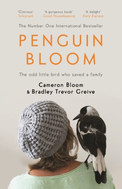 Penguin Bloom - The Odd Little Bird Who Saved a Family