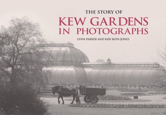 Bilde av The Story Of Kew Gardens Av Lynn Parker, Kiri Ross-jones