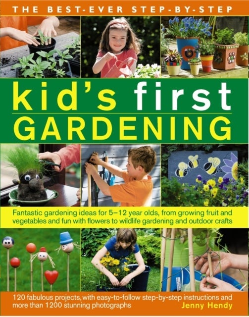 Bilde av Best Ever Step-by-step Kid&#039;s First Gardening Av Hendy Jenny