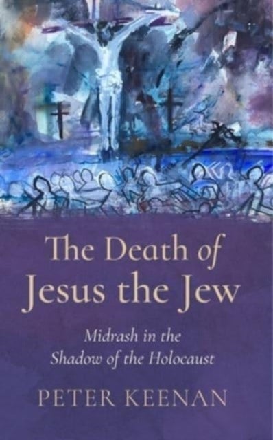 Bilde av The Death Of Jesus The Jew Av Peter Keenan
