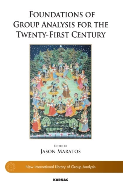 Bilde av Foundations Of Group Analysis For The Twenty-first Century Av Jason (the Group Analytic Practice London Uk) Maratos