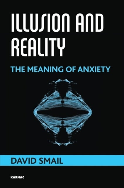 Illusion and Reality - The Meaning of Anxiety