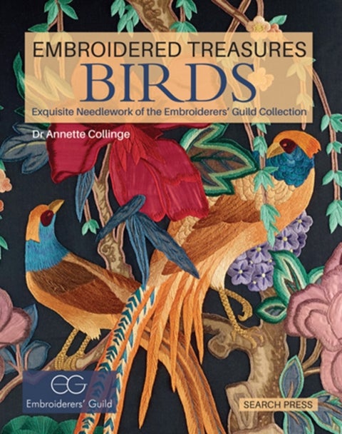 Embroidered Treasures: Birds - Exquisite Needlework of the Embroiderers' Guild Collection