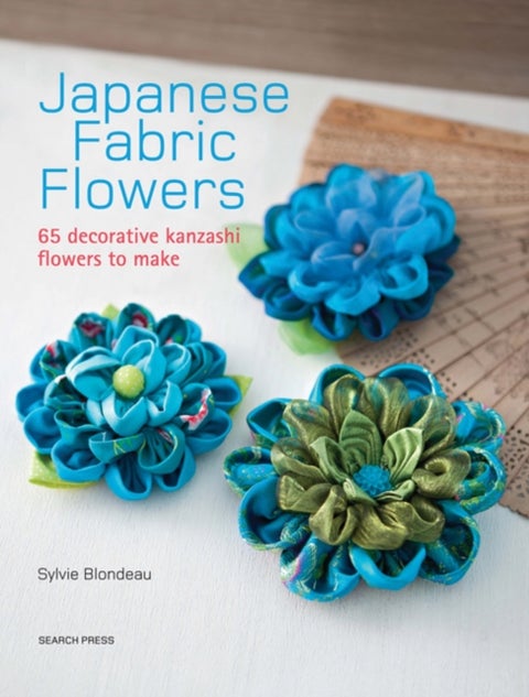 Japanese Fabric Flowers - 65 Decorative Kanzashi Flowers to Make