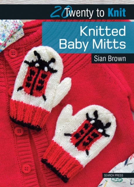 Bilde av 20 To Knit: Knitted Baby Mitts Av Sian Brown