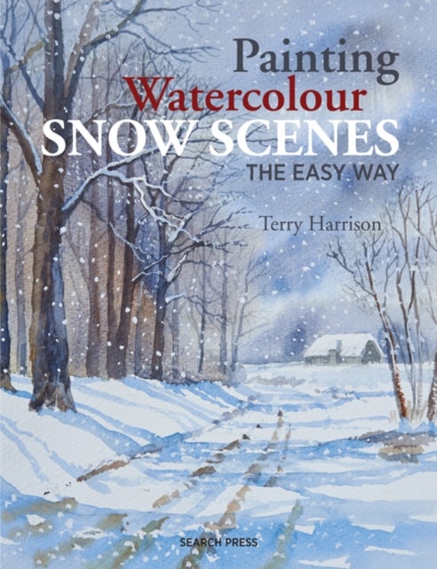 Bilde av Painting Watercolour Snow Scenes The Easy Way Av Terry Harrison
