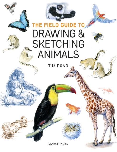 Bilde av The Field Guide To Drawing &amp; Sketching Animals Av Tim Pond