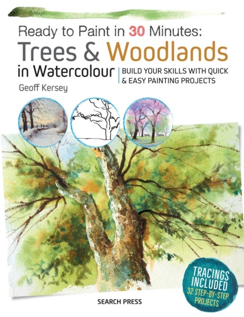 Bilde av Ready To Paint In 30 Minutes: Trees &amp; Woodlands In Watercolour Av Geoff Kersey