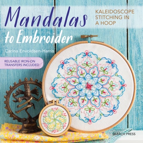 Mandalas to Embroider - Kaleidoscope Stitching in a Hoop