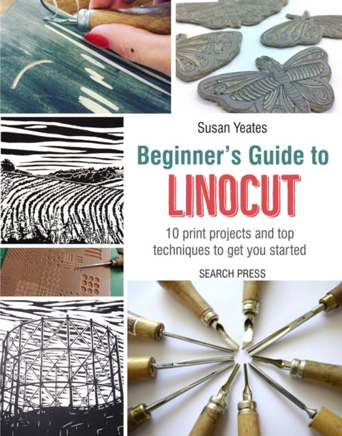 Beginner's Guide to Linocut - 10 Print Projects with Top Techniques to Get You Started