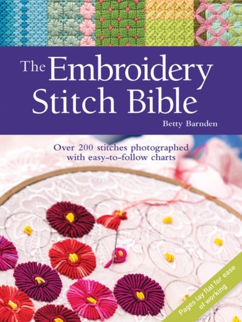 The Embroidery Stitch Bible - Over 200 Stitches Photographed with Easy-to-Follow Charts