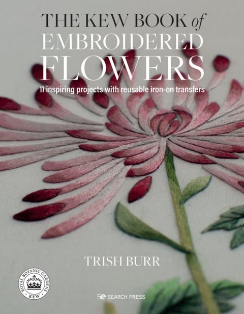 The Kew Book of Embroidered Flowers (Folder edition) - 11 Inspiring Projects with Reusable Iron-on Transfers
