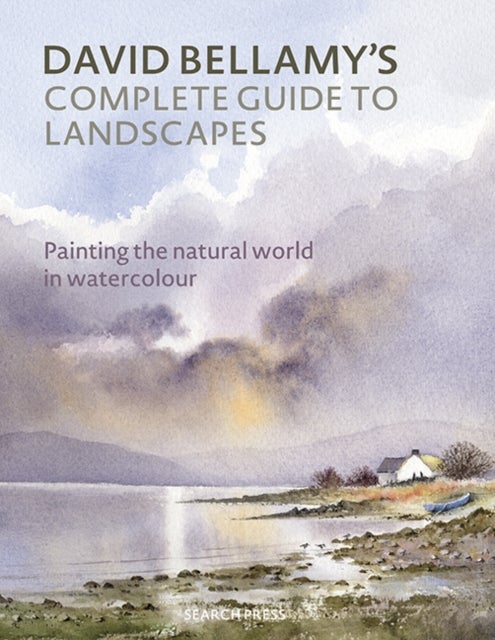 David Bellamy¿s Complete Guide to Landscapes - Painting the Natural World in Watercolour