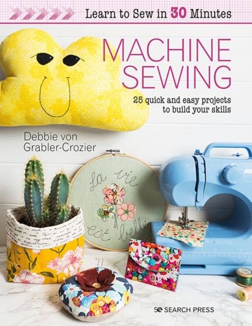 Bilde av Learn To Sew In 30 Minutes: Machine Sewing Av Debbie Von Grabler-crozier