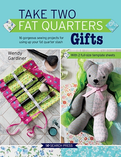 Bilde av Take Two Fat Quarters: Gifts Av Wendy Gardiner