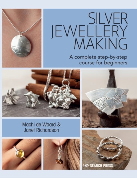 Silver Jewellery Making - A Complete Step-by-Step Course