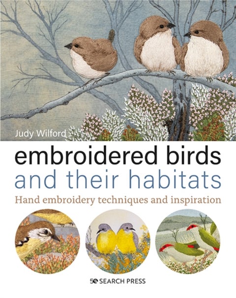 Embroidered Birds and their Habitats - Hand Embroidery Techniques and Inspiration
