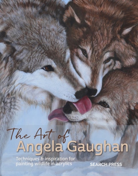The Art of Angela Gaughan - Techniques & Inspiration for Painting Wildlife in Acrylics