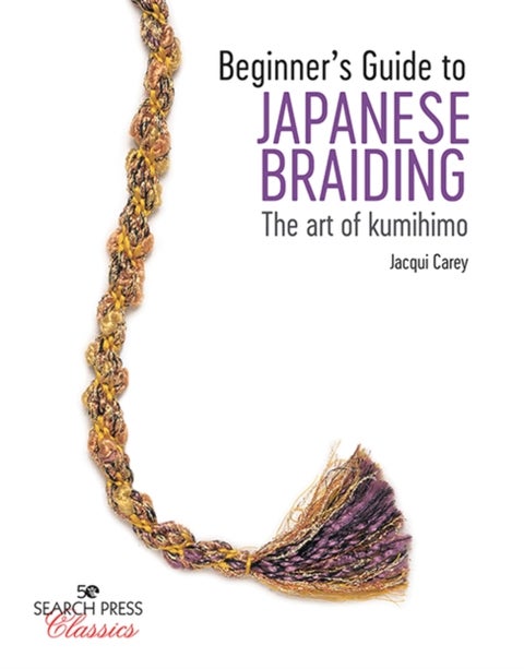 Beginner's Guide to Japanese Braiding - The Art of Kumihimo