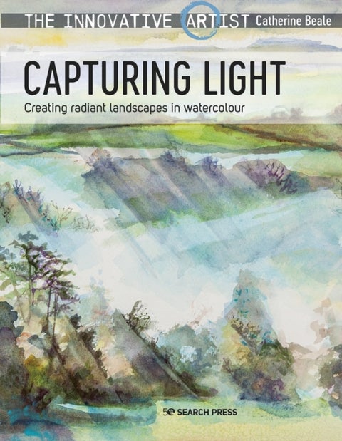 The Innovative Artist: Capturing Light - Creating Radiant Landscapes in Watercolour
