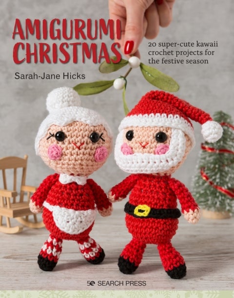 Amigurumi Christmas - 20 Super-Cute Kawaii Crochet Projects for the Festive Season