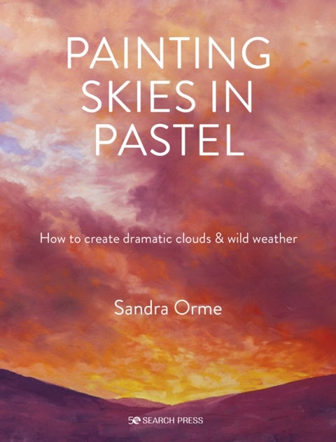 Painting Skies in Pastel - Creating Dramatic Clouds and Atmospheric Skyscapes