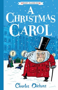 A Christmas Carol (Easy Classics) - The Charles Dickens Children's Collection (Easy Classics)