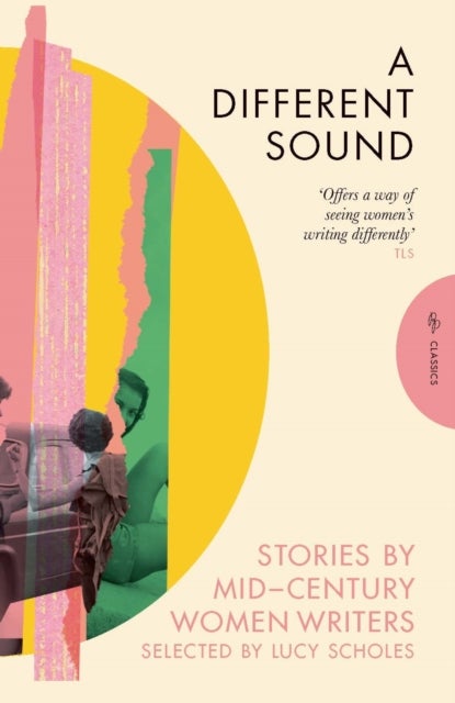 A Different Sound - Stories by Mid-Century Women Writers