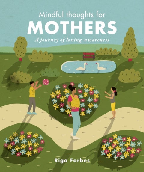 Mindful Thoughts for Mothers - A journey of loving-awareness