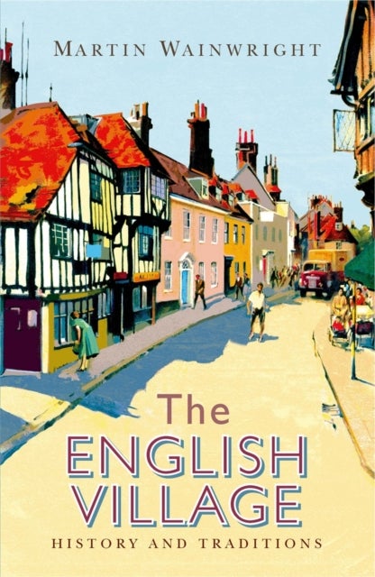 The English Village - History and Traditions
