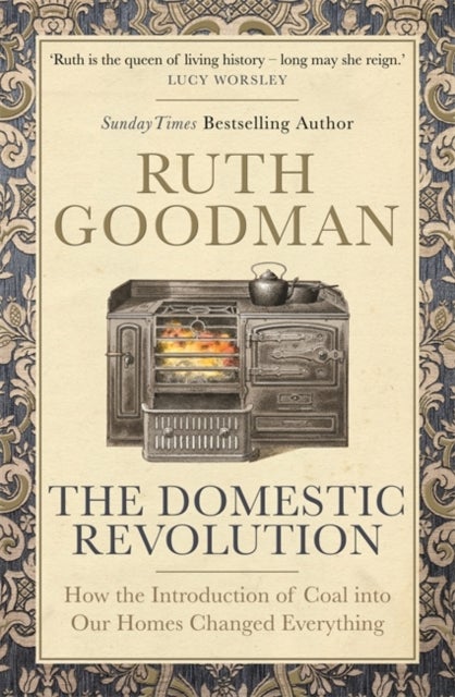 The Domestic Revolution av Ruth Goodman